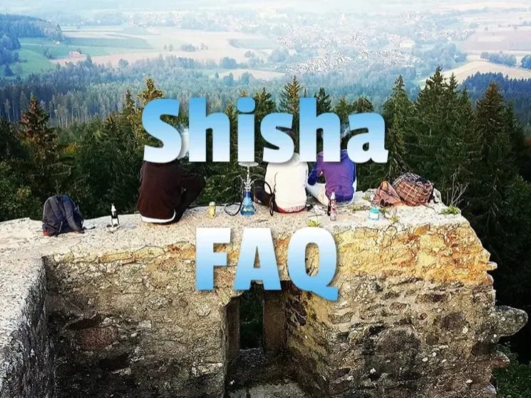Shisha FAQ
